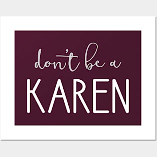 Don't Be A Karen Posters and Art